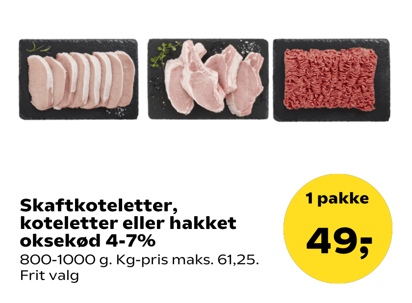 Skaftkoteletter, koteletter eller hakket oksekød 4-7%