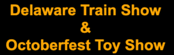 Delaware Train Show & Octoberfest Toy Show logo