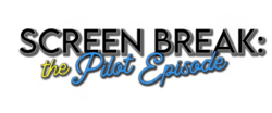Screen Break: The Pilot Episode logo
