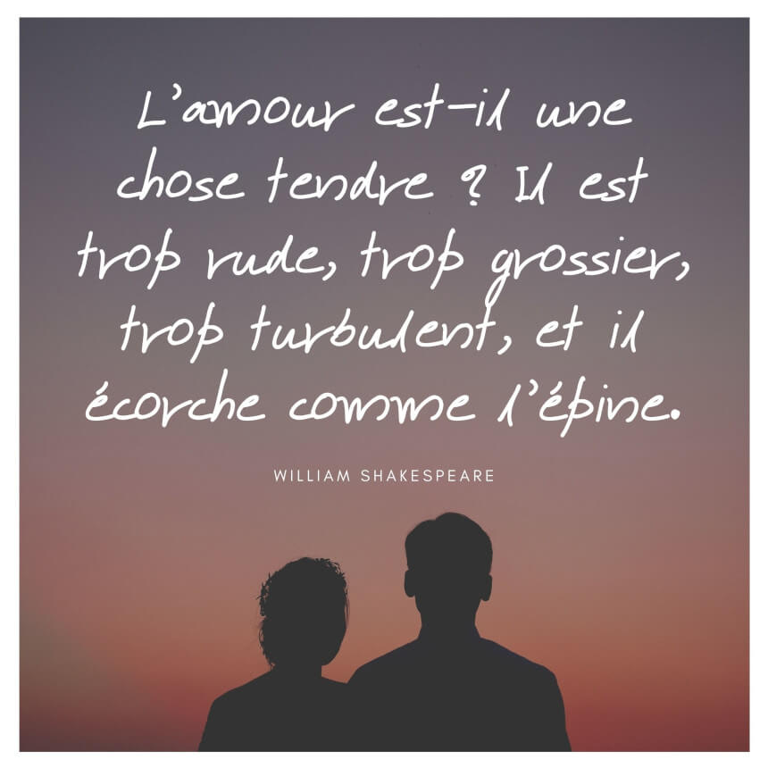 Citation William Shakespeare l'amour est-il une chose tendre