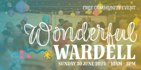 Connect, Play and get Creative at the Wonderful Wardell event Sunday 30 June27 June 2024