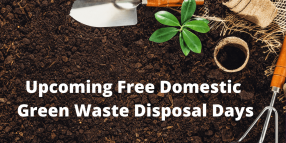 2023/2024 Free Green Waste Disposal Days (Domestic Only)