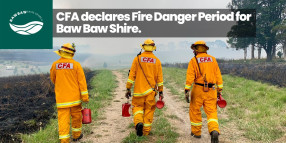 CFA declares Fire Danger Period for Baw Baw Shire