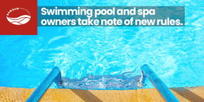 Swimming pool and spa owners take note of new rules