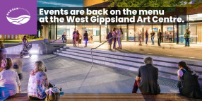 West Gippsland Arts Centre celebrates getting back to ‘live’