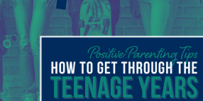 Positive Parenting Tips : How to get through the T...