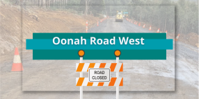Oonah Road West - Road Closed