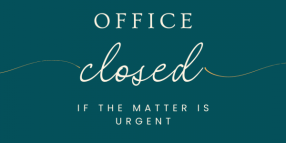 Office Closed - Urgent Matter Contact