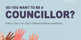 SO YOU WANT TO BE A COUNCILLOR?