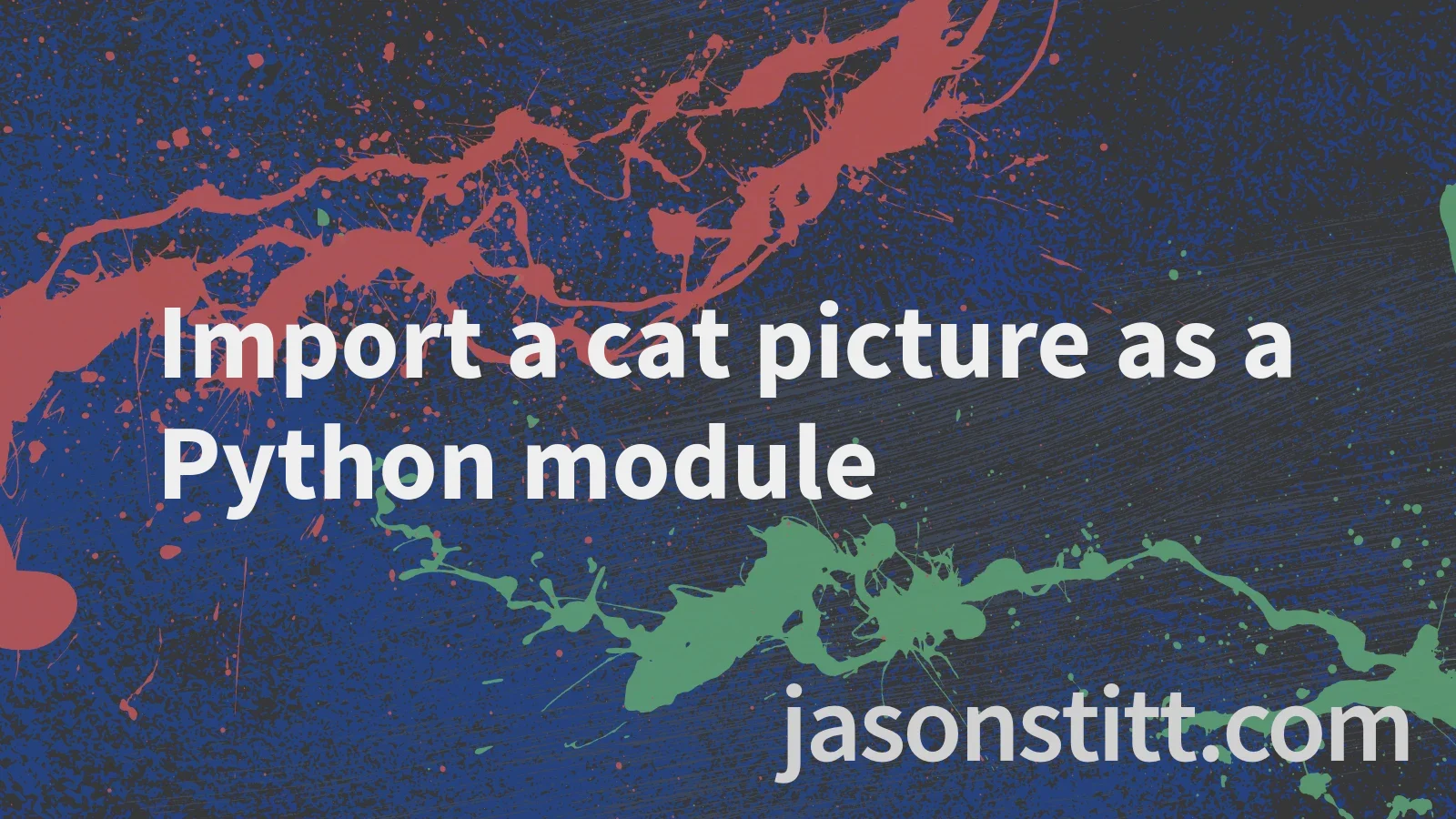 Import a cat picture as a Python module - Jason Stitt