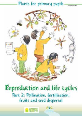 Plants for Primary Pupils: Reproduction and life cycles Part 2