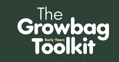 The Growbag Early Years Tool Kit
