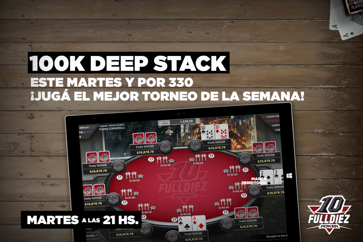 Los martes no podés faltar al 100k Deep Stack de Full 10 Poker