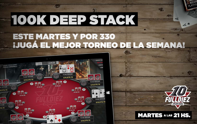 Esta noche Full 10 Poker te trae el 100k Deep Stack