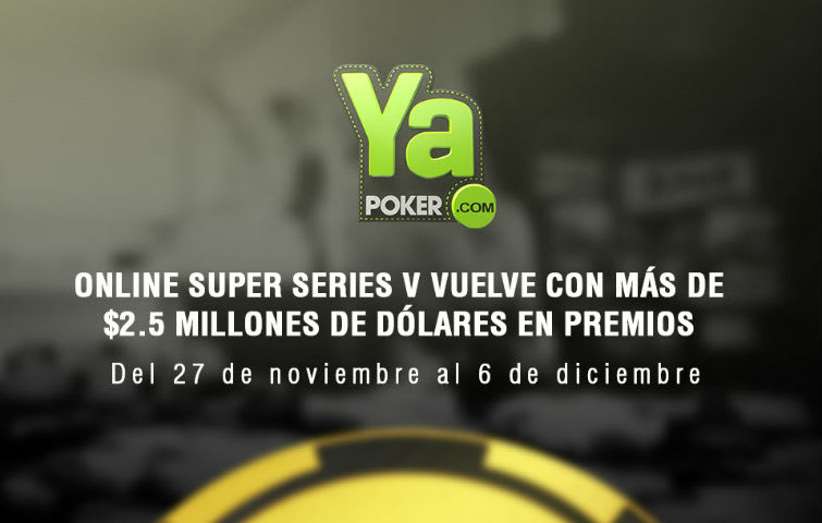 ¡Vuelve la Online Super Series V de Ya Poker!