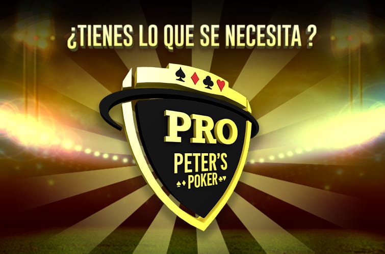 ¿Tienes lo que se necesita para ser el Peter’s Poker PRO?