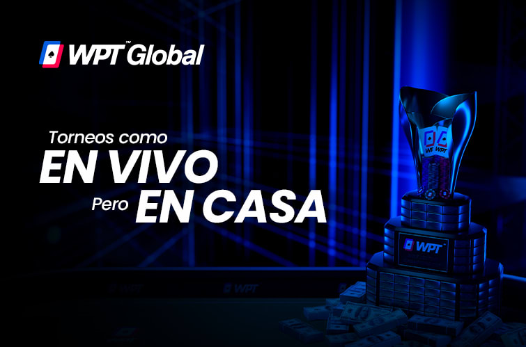 WPT Global: como cualquier torneo en vivo, pero en casa