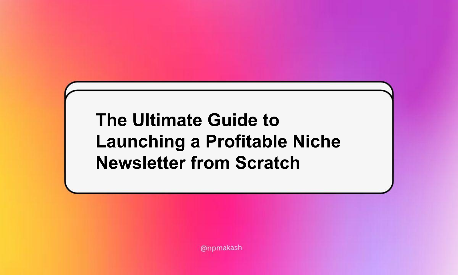 The Ultimate Guide to Launching a Profitable Niche Newsletter from Scratch