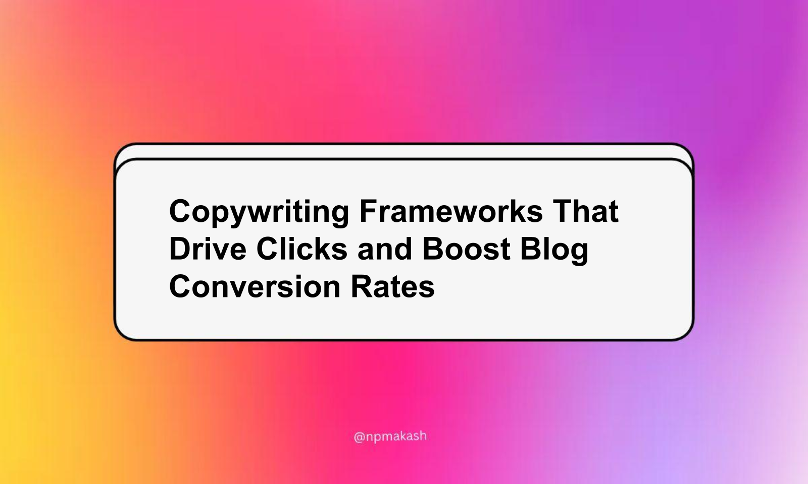 Copywriting Frameworks That Drive Clicks and Boost Blog Conversion Rates
