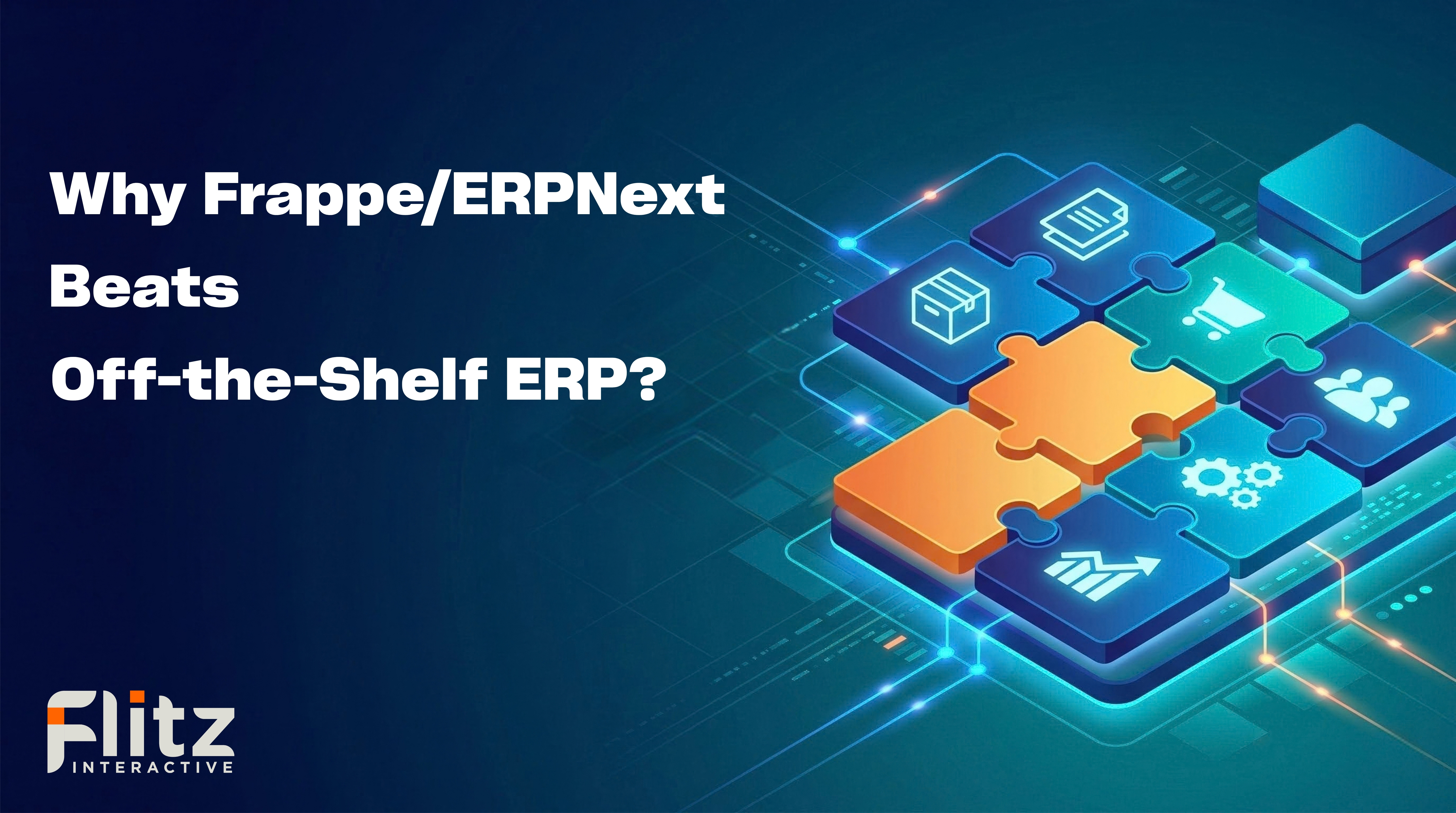 Why Frappe/ERPNext Beats Off-the-Shelf ERP for Growing Businesses