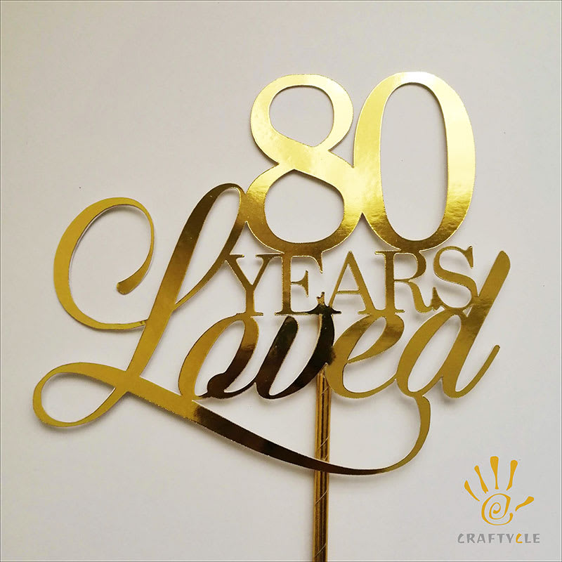 Cake Topper 80 Years Loved Metallic Mirror Birthday