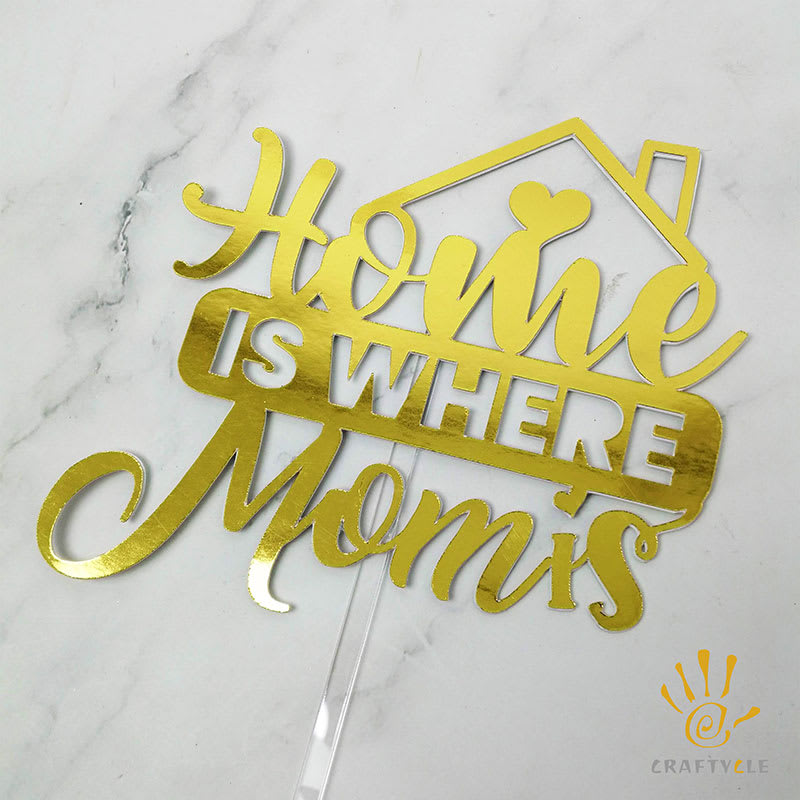 Cake Topper Home Is Where Mom Is Mothers Day