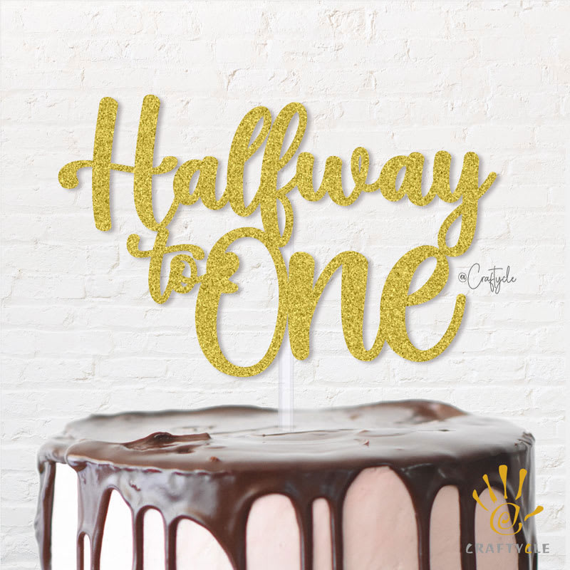 Half Way One Baby 1 Celebration Topper Caketopper Cake Hbd Gold Glitters Golden