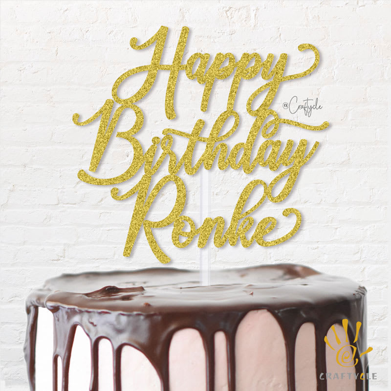 Happy Birthday Ronke Golden Topper Caketopper Cake Hbd Gold Glitters Shiny Golden