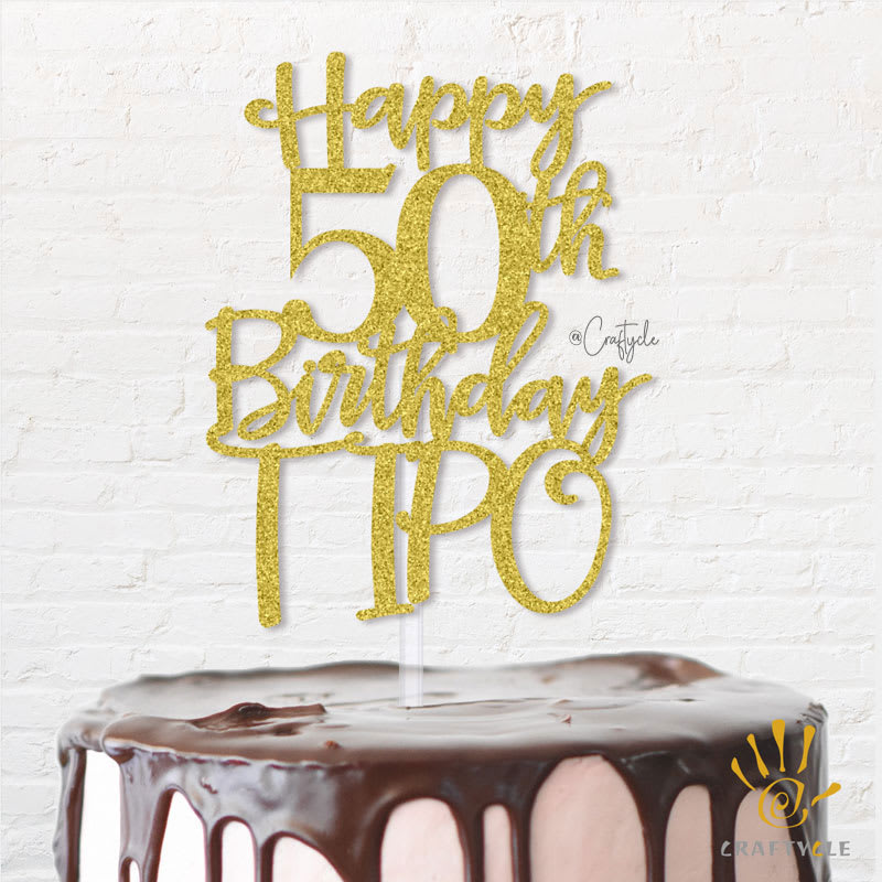 Tipo 50 Fifty Birthday Jubilee Golden Topper Caketopper Cake Hbd Gold Glitters Golden