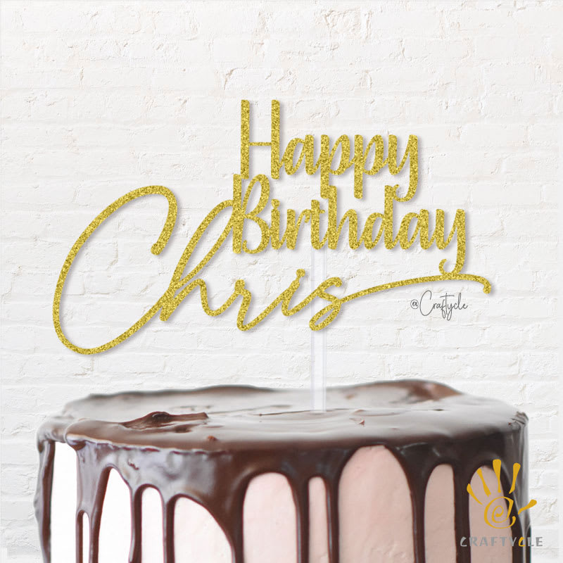 Happy Birthday Hbd Topper Caketopper Cake Gold Glitters Chris