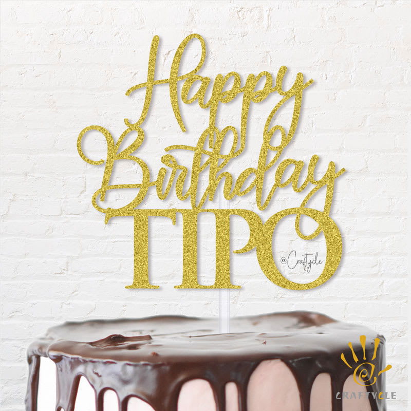 Happy Birthday Tipo Golden Topper Caketopper Cake Hbd Gold Glitters Golden