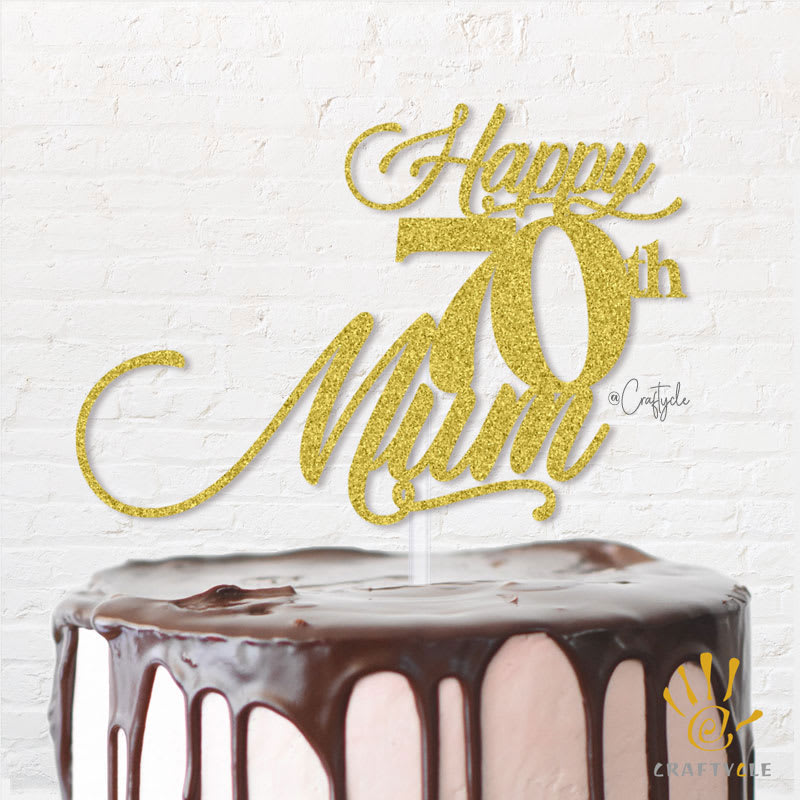 Mother 70 Seventy Happy Birthday Hbd Topper Caketopper Cake Gold Glitters Mum