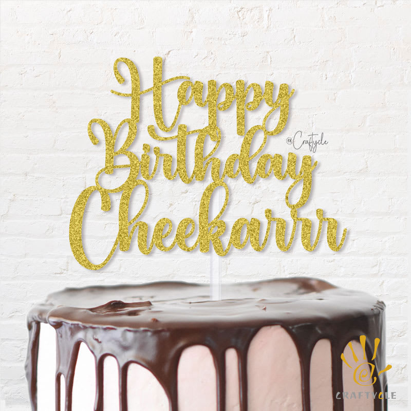 Shine Happy Birthday Cheekarrr Hbd Topper Caketopper Cake Gold Glitters