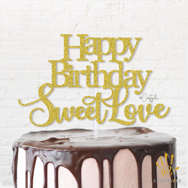 Sweet Happy Birthday Hbd Topper Caketopper Cake Gold Glitters Love