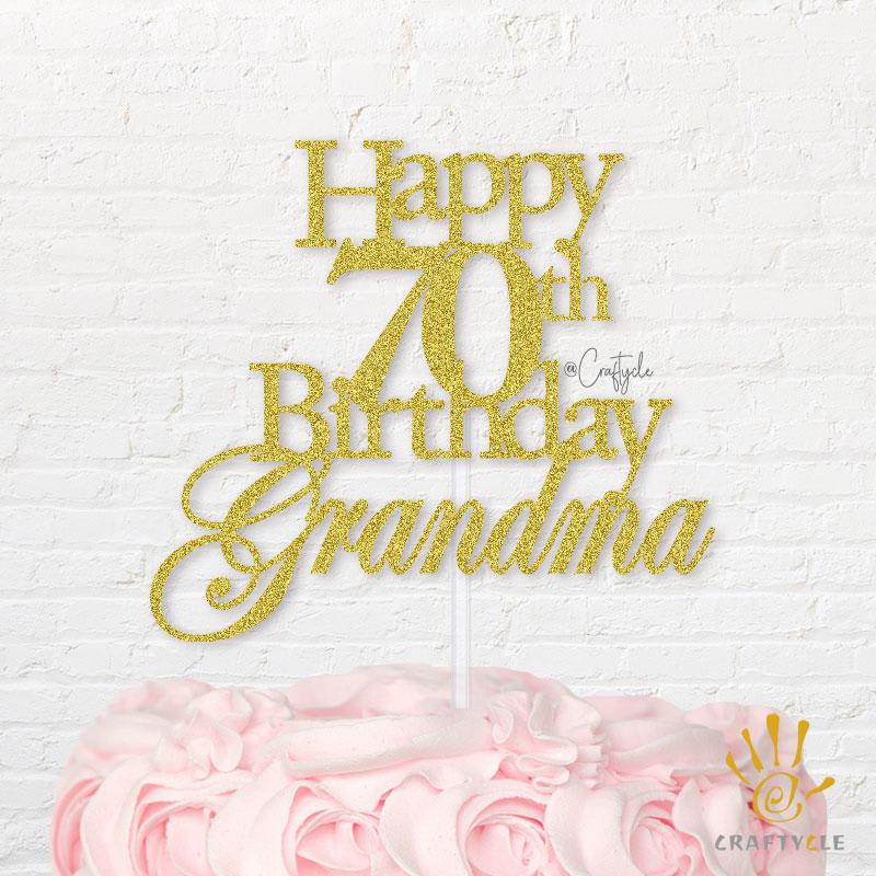 Grandma 70 Seventy Happy Birthday Hbd Topper Caketopper Cake Gold Shine Glitters