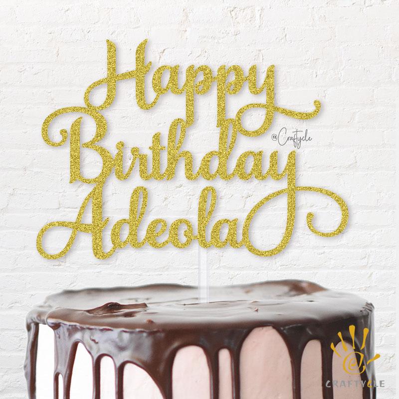 Adeola Birthday Celebration Happy Topper Caketopper Cake Hbd Gold Glitters Golden