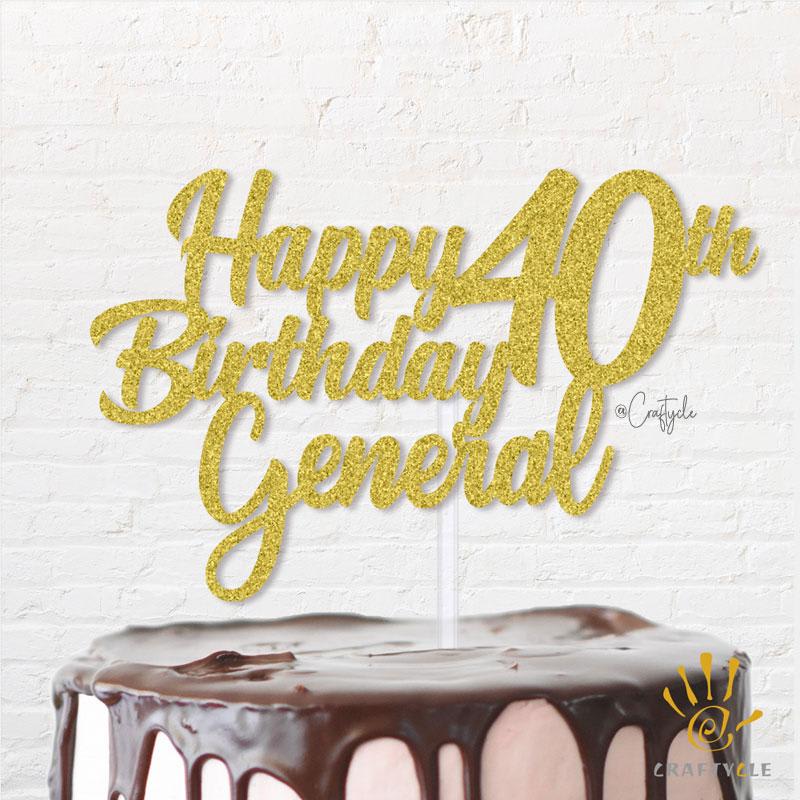 40 General Forty Happy Birthday Hbd Topper Caketopper Cake Gold Glitters