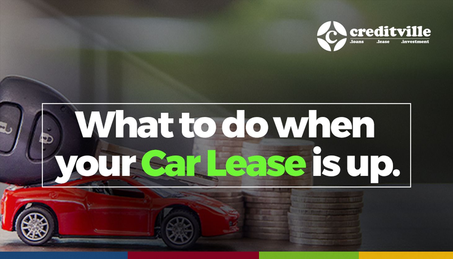 WHAT TO DO WHEN YOUR CAR LEASE IS UP