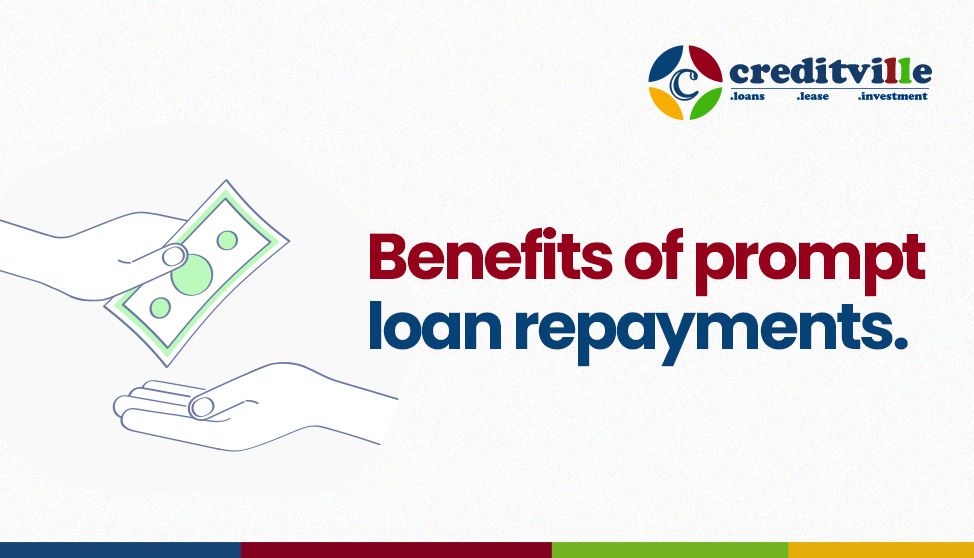 BENEFITS OF PROMPT LOAN REPAYMENTS.