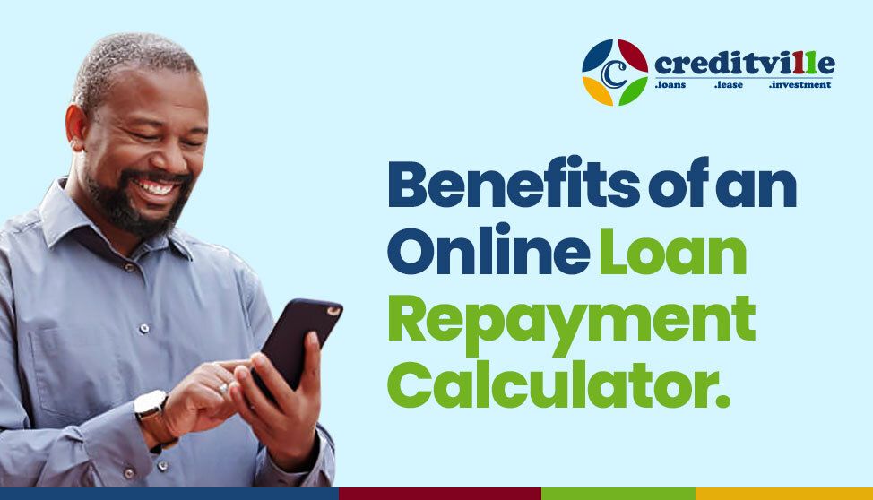 BENEFITS OF AN ONLINE LOAN REPAYMENT CALCULATOR.