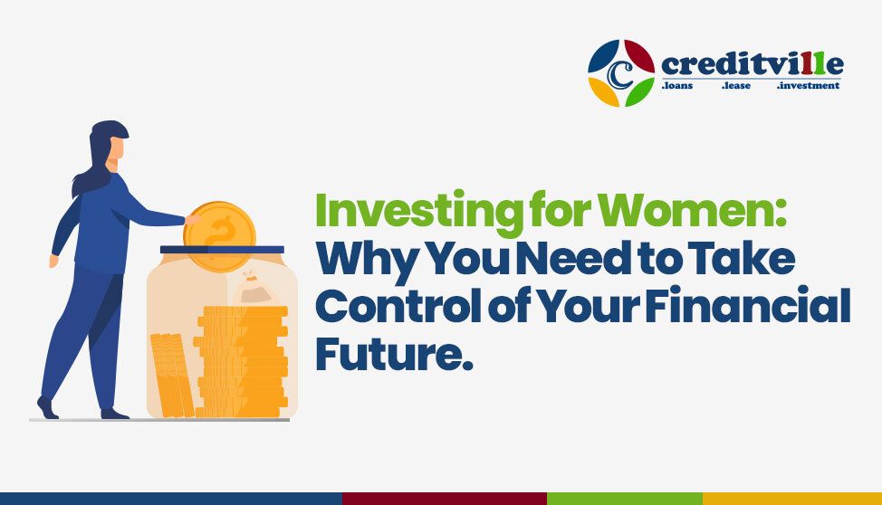 Investing for Women: Why You Need to Take Control of Your Financial Future.