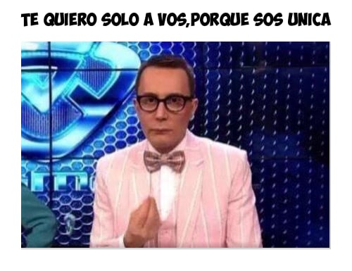 te quiero solo a vos,porque sos unica