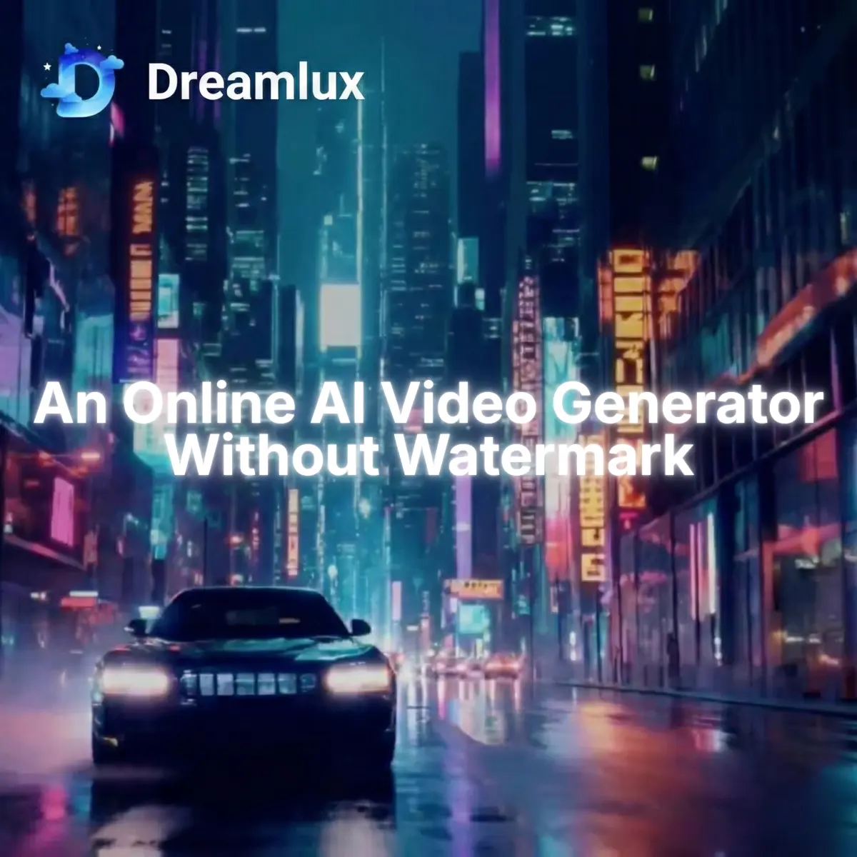 Dreamlux-AI-video-generator-no-watermark.webp