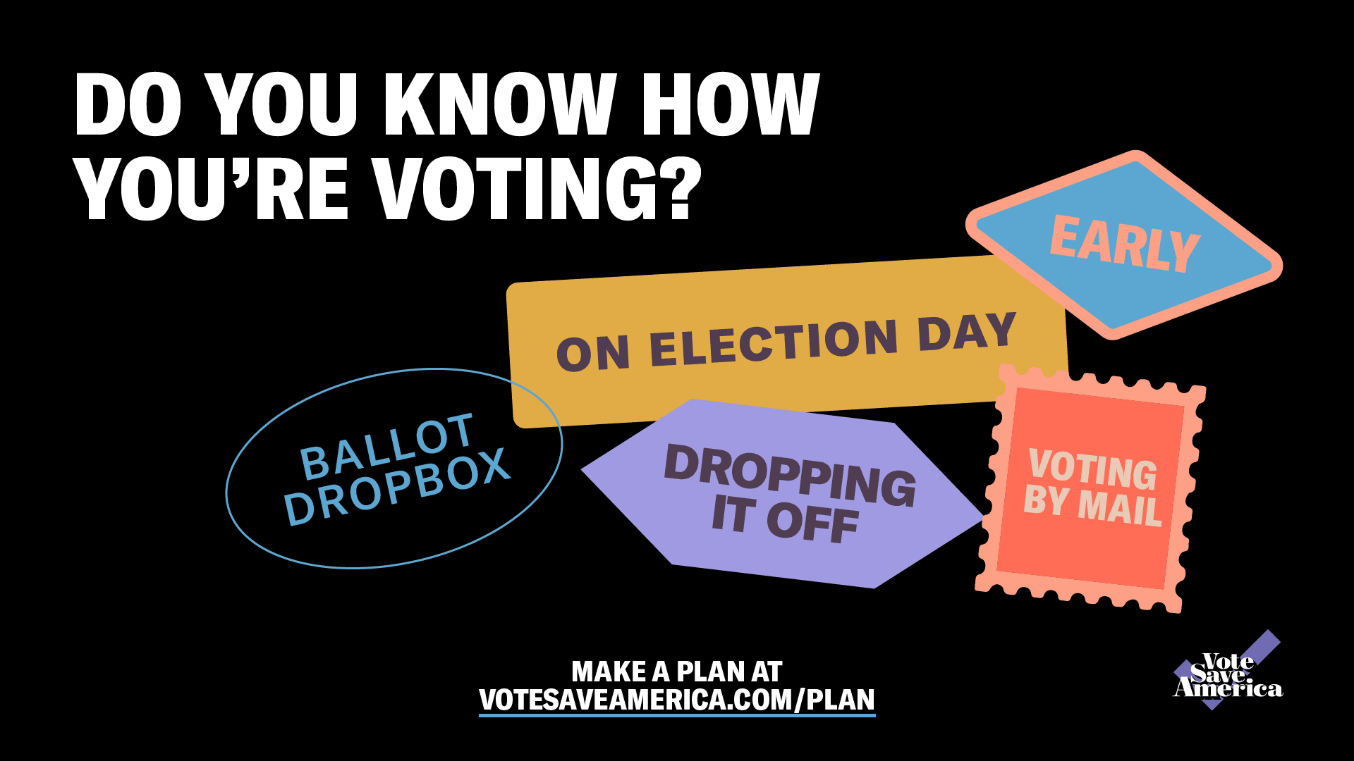 MAKE A PLAN Vote Save America