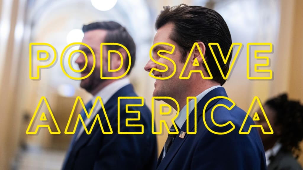 Matt Gaetz: Venmo Money, Venmo Problems | Crooked Media