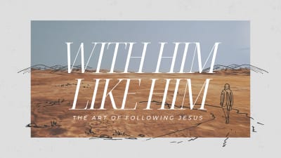 With Him Like Him: The Art of Following Jesus