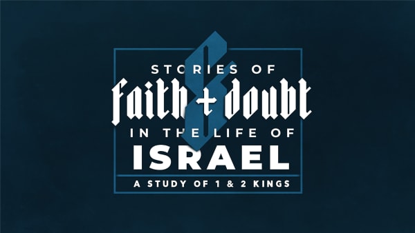 Stories of Faith and Doubt in the Life of Israel