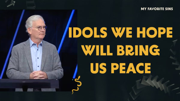 Idols We Hope Will Bring Us Peace