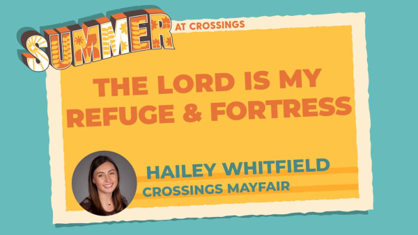 Ep 18: The Lord Is My Refuge and Fortress