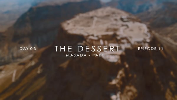 EP11 Masada (part 1)